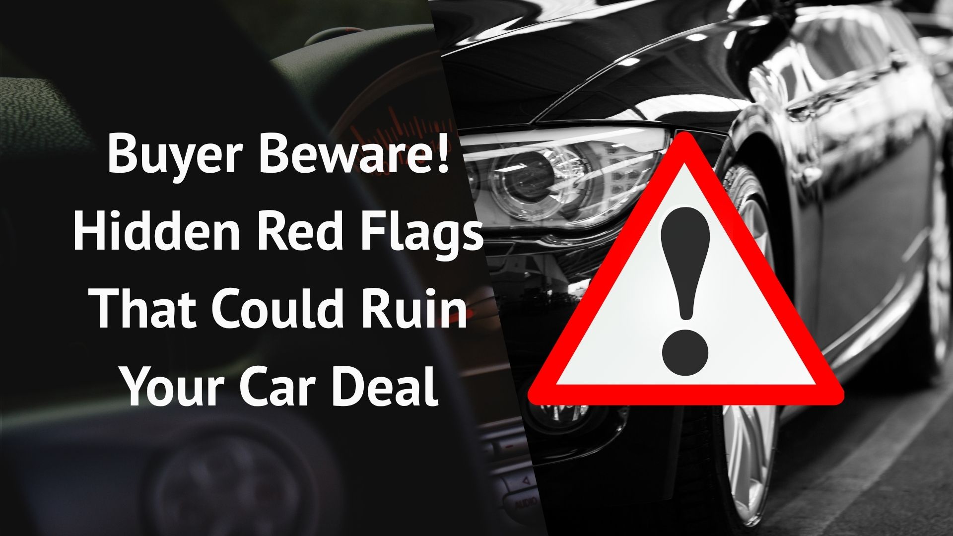 Buyer Beware! Hidden Red Flags That Could Ruin Your Car Deal Autovin Blog(01)